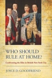 book Who Should Rule at Home?: Confronting the Elite in British New York City