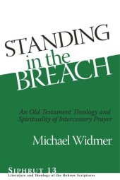 book Standing in the Breach: An Old Testament Theology and Spirituality of Intercessory Prayer