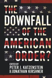 book The Downfall of the American Order?: Liberalism's End?