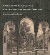 book Gardens of Renaissance Europe and the Islamic Empires: Encounters and Confluences