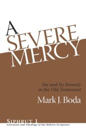 book A Severe Mercy: Sin and Its Remedy in the Old Testament