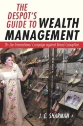 book The Despot's Guide to Wealth Management: On the International Campaign against Grand Corruption