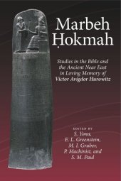 book Marbeh Ḥokmah: Studies in the Bible and the Ancient Near East in Loving Memory of Victor Avigdor Hurowitz