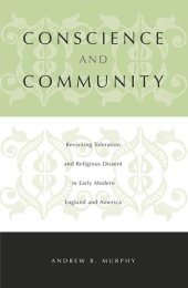 book Conscience and Community: Revisiting Toleration and Religious Dissent in Early Modern England and America