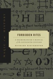 book Forbidden Rites: A Necromancer’s Manual of the Fifteenth Century