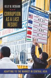 book Corruption as a Last Resort: Adapting to the Market in Central Asia