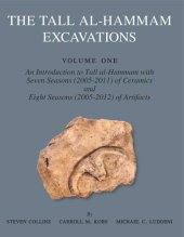 book The Tall al-Hammam Excavations, Volume 1: An Introduction to Tall al-Hammam with Seven Seasons (2005–2011) of Ceramics and Eight Seasons (2005–2012) of Artifacts from Tall al-Hammam