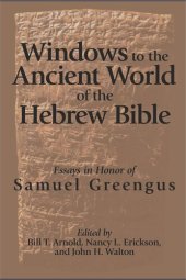 book Windows to the Ancient World of the Hebrew Bible: Essays in Honor of Samuel Greengus