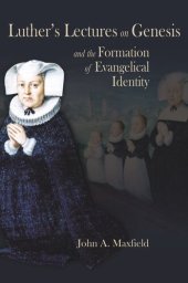 book Luther’s Lectures on Genesis and the Formation of Evangelical Identity