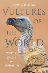 book Vultures of the World: Essential Ecology and Conservation