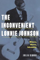 book The Inconvenient Lonnie Johnson: Blues, Race, Identity