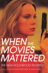 book When the Movies Mattered: The New Hollywood Revisited