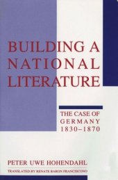 book Building a National Literature: The Case of Germany, 1830–1870