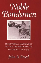 book Noble Bondsmen: Ministerial Marriages in the Archdiocese of Salzburg, 1100–1343