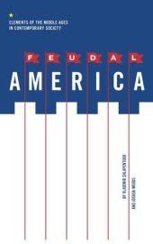 book Feudal America: Elements of the Middle Ages in Contemporary Society