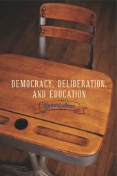 book Democracy, Deliberation, and Education