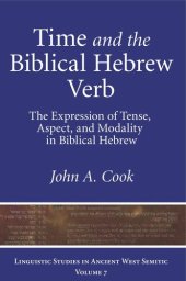 book Time and the Biblical Hebrew Verb: The Expression of Tense, Aspect, and Modality in Biblical Hebrew