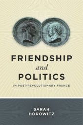 book Friendship and Politics in Post-Revolutionary France