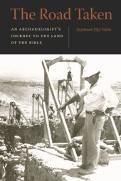 book The Road Taken: An Archaeologist’s Journey to the Land of the Bible