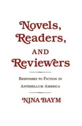 book Novels, Readers, and Reviewers: Responses to Fiction in Antebellum America