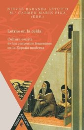 book Letras en la celda: cultura escrita de los conventos femeninos en la España moderna