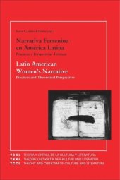 book Latin American Women's Narrative / Narrativa Femenina en América Latina: Practices and Theoretical Perspectives / Prácticas y Perspectivas Teóricas