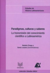 book Paradigmas, culturas y saberes: La transmisión del conocimiento científico a Latinoamérica