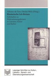 book Rhetorische Seh-Reisen: Fallstudien zu Wahrnehmungsformen in Literatur, Kunst und Kultur