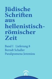 book Jüdische Schriften aus hellenistisch-römischer Zeit. Lieferung 8 Paralipomena Jeremiou: Band I: Historische und legendarische Erzählungen, Lieferung 8