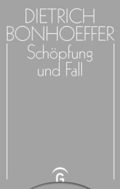 book Dietrich Bonhoeffer Werke: Band 3 Schöpfung und Fall