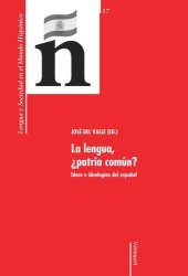 book La lengua, ¿patria común?: Ideas e ideologías del español