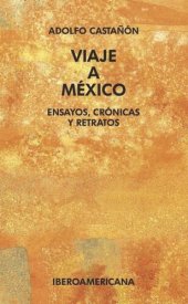 book Viaje a México: Ensayos, crónicas y retratos