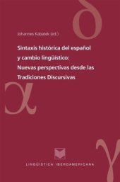 book Sintaxis histórica del español y cambio lingüístico: Nuevas perspectivas desde las Tradiciones Discursivas