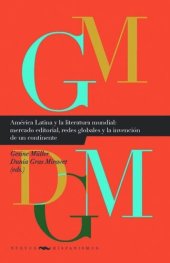 book América Latina y la literatura mundial: mercado editorial, redes globales y la invención de un continente