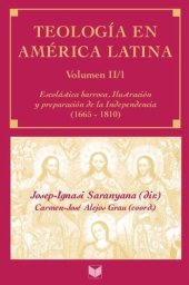 book Teología en América Latina, Vol. II / 1: Escolástica barroca, Ilustración y preparación de la Independencia (1665-1810).