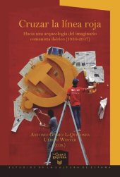 book Cruzar la línea roja: hacia una arqueología del imaginario comunista ibérico (1930-2017)