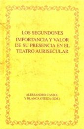 book Los segundones: Importancia y valor de su presencia en el teatro aurisecular. Actas del Congreso Internacional (Gargnano del Garda,18-21 de septiembre de 2005)