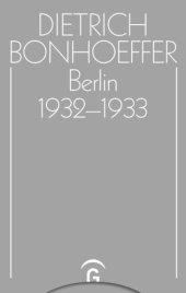 book Dietrich Bonhoeffer Werke: Band 12 Berlin 1931-1932