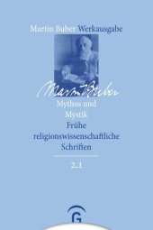 book Martin Buber Werkausgabe. Band 2.1 Mythos und Mystik: Frühe religionswissenschaftliche Schriften