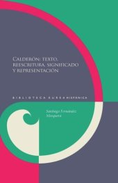 book Calderón: textos, reescritura, significado y representación