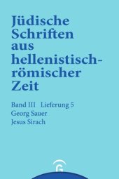 book Jüdische Schriften aus hellenistisch-römischer Zeit. Lieferung 5 Jesus Sirach (Ben Sira): Band III: Unterweisung in lehrhafter Form, Lieferung 5