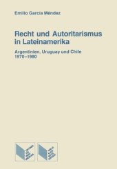 book Recht und Autoritarismus in Lateinamerika: Argentinien, Uruguay und Chile, 1970-1980