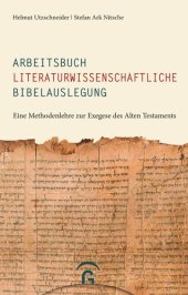 book Arbeitsbuch literaturwissenschaftliche Bibelauslegungen Testaments: Eine Methodenlehre zur Exegese des Alt