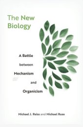 book The New Biology: A Battle between Mechanism and Organicism