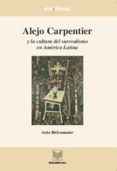 book Alejo Carpentier y la cultura del surrealismo en América Latina