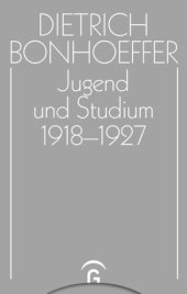 book Dietrich Bonhoeffer Werke: Band 9 Jugend und Studium 1918-1927