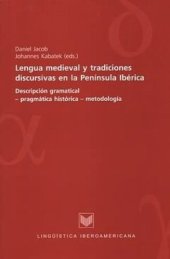 book Lengua medieval y tradiciones discursivas en la Península Ibérica: Descripción gramatical- pragmática histórica - metodología