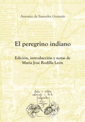 book El peregrino indiano. Edición, introducción y notas de María José Rodilla León.