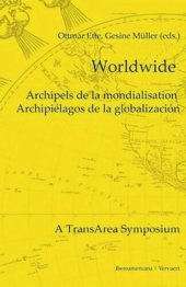 book Worldwide: Archipels de la mondialisation / Archipiélagos de la globalización. Contribuciones en español, francés, inglés y alemán