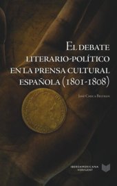 book El debate literario-político en la prensa cultural española (1801-1808)